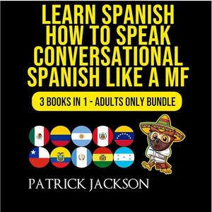 Learn Spanish How to Speak Conversational Spanish Like a MF