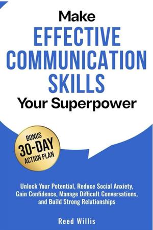 Make Effective Communication Skills Your Superpower